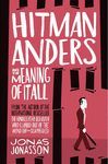 HITMAN ANDERS AND THE MEANING OF IT ALL