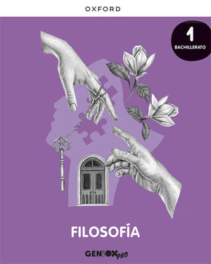 FILOSOFÍA 1º BACHILLERATO. LIBRO DEL ESTUDIANTE. GENIOX PRO