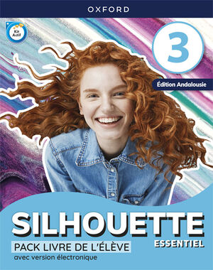 SILHOUETTE ESSENTIEL 3. LIVRE DE L'ÉLÈVE (ANDALOUSIE)