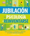 JUBILACIÓN. LA PSICOLOGÍA DE REINVENTARSE