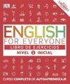 ENGLISH FOR EVERYONE (ED. EN ESPAÑOL) NIVEL INICIAL 1 - LIBRO DE EJERCICIOS