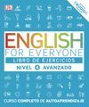 ENGLISH FOR EVERYONE (ED. EN ESPAÑOL) NIVEL AVANZADO - LIBRO DE E