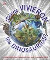 ¿DÓNDE VIVIERON LOS DINOSAURIOS?