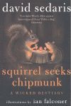 SQUIRREL SEEKS CHIPMUNK