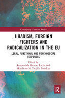 JIHADISM, FOREIGN FIGHTERS AND RADICALIZATION IN THE EU