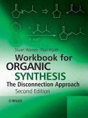 WORKBOOK FOR ORGANIC SYNTHESIS: THE DISCONNECTION APPROACH
