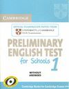 CAMBRIDGE PRELIMINARY ENGLISH TEST FOR SCHOOLS 1 STUDENT'S BOOK WITHOUT ANSWERS