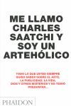 ME LLAMO CHARLES SAATCHI Y SOY UN ARTEHOLICO