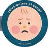QUÉ QUIERE EL BEBÉ?