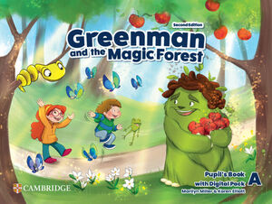 GREENMAN AND THE MAGIC FOREST SECOND EDITION. PUPIL'S BOOK WITH DIGITAL PACK LEVEL A