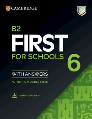 B2 FIRST FOR SCHOOLS 6 STUDENT'S BOOK WITH ANSWERS WITH DIGITAL PACK