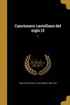 CANCIONERO CASTELLANO DEL SIGLO 15; 2 (RÚSTICA)