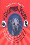 DE CACHORRO A PERRO. CAMBIAR Y CRECER.