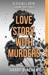 LOVE STORY WITH MURDERS