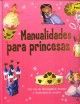 MANUALIDADES PARA PRINCESAS.