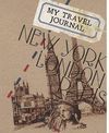MY TRAVEL JOURNAL (GB) NEW YORK LONDON PARIS