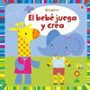 EL BEBE JUEGA Y CREA