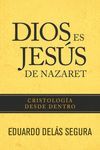 DIOS ES JESÚS DE NAZARET