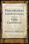 DISCIPLINAS ESPIRITUALES PARA LA VIDA CRISTIANA