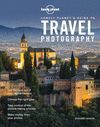 LONELY PLANET'S GUIDE TO TRAVEL PHOTOGRAPHY  5