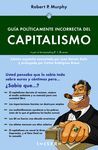 GUÍA POLITICAMENTE INCORRECTA DEL CAPITALISMO