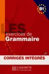 B1. LES 500 EXERCICES DE GRAMMAIRE. AVEC CORRIGES INTEGRES