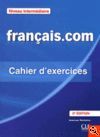 FRANÇAIS. COM INTERMÉDIAIRE 2ÈME ÉD CAHIER D'EXERCICES