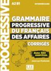 GRAMMAIRE PROGRESSIVE DU FRANÇAIS DES AFFAIRES - NIVEAU INTERMEDIAIRE - CORRIGES