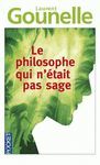 LE PHILOSOPHE QUI N'ETAIT PAS SAGE