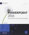 POWERPOINT 2016 - DOMINE LAS FUNCIONES AVANZADAS