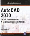 AUTOCAD 2010. DE LOS FUNDAMENTOS A LA PRESENTACION DETALLADA