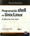 PROGRAMACION SHELL EN UNIX/LINUX. SH(BOURNE), KSH, BASH