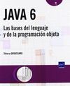 JAVA 6. LAS BASES DEL LENGUAJE Y DE LA PROGRAMACION OBJETO