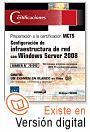 WINDOWS SERVER 2008. EXAMEN MCTS 70-642. CONFIGURACION INFRA