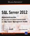 SQL SERVER 2012. ADMINISTRACION DE UNA BASE DE DATOS TRANSAC
