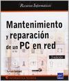 MANTENIMIENTO Y REPARACION DE UN PC EN RED (3ªED.)