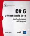C# 6 Y VISUAL STUDIO 2015. LOS FUNDAMENTOS DEL LEN