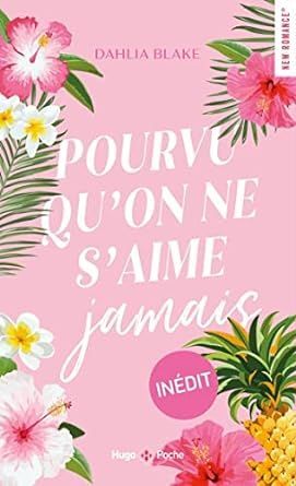 POURVU QU'ON NE S'AIME JAMAIS