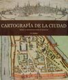 CARTOGRAFIA DE LA CIUDAD: DESDE LA ANTIGUEDAD HASTA EL SIGLO XX