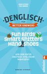 DENGLISCH FOR BETTER KNOWERS