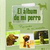 ALBUM DE MI PERRO, EL