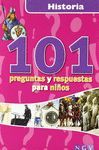 HISTORIA 101 PREGUNTAS Y RESPUESTAS PARA NIÑOS