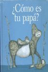 COMO ES TU PAPA