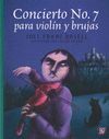 CONCIERTO NO. 7 PARA VIOLÍN Y BRUJAS