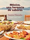 MÉXICO, UNA HERENCIA DE SABORES