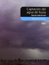 CAPTACION DEL AGUA DE LLUVIA:SOLUCION CAIDA DEL CIELO