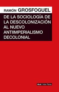 DE LA SOCIOLOGIA DE LA DESCOLONIZACION AL NUEVO ANTIIMPERIALISMO COLONIAL