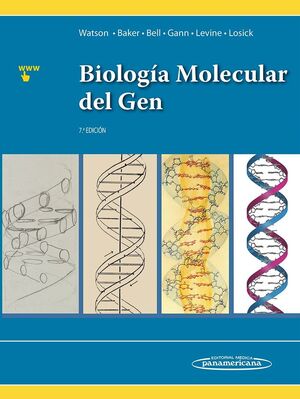 BIOLOGÍA MOLECULAR DEL GEN (7ª ED.)