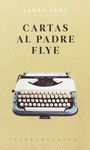 CARTAS AL PADRE FLYE