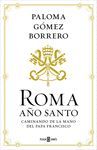 ROMA AÑO SANTO. CAMINANDO DE LA MANO DEL PAPA FRANCISCO